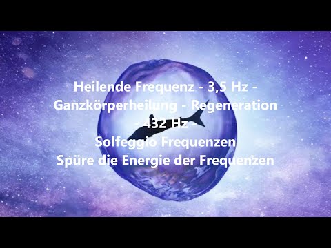 Heilende Frequenz - 3,5 Hz - Ganzkörperheilung - Regeneration ☯ 432 Hz ☯ Solfeggio Frequenzen ☯