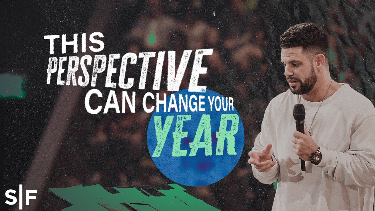 This Perspective Can Change Your Year | Steven Furtick