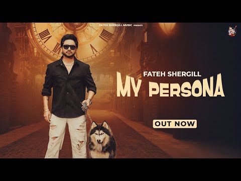 New Punjabi Songs 2024 | My Persona (Full Video) Fateh Shergill | Latest Punjabi Songs 2024