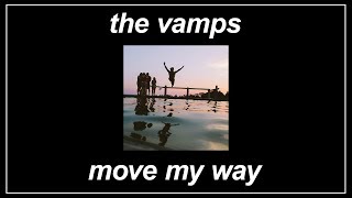 Move My Way - The Vamps (Lyrics)