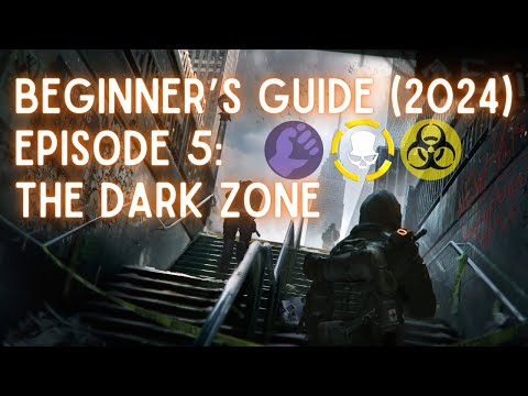 The Division - Beginner's Guide #2 Episode 5: The Dark Zone
