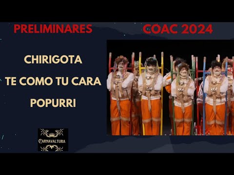 POPURRI CHIRIGOTA  TE COMO LA CARA (CON LETRA) COAC 2024