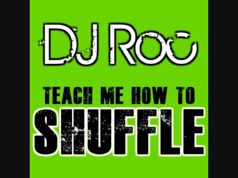 DJ Roc - Teach Me How to Shuffle