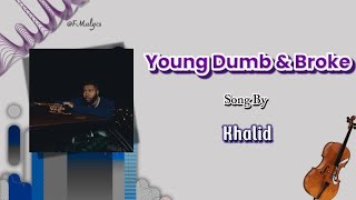 Download lagu Young Dumb & Broke | Lirik Terjemahan Indonesia|So you're still thinking of me, Just like I know you mp3