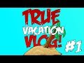 TrueVacation Vlog Amazing Hotel New Crush