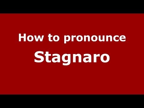How to pronounce Stagnaro
