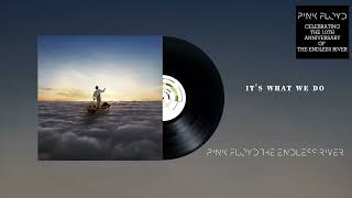 Pink Floyd - Side 1, Pt.2: It&#39;s What We Do (The Endless River 10th Anniversary Official Audio)