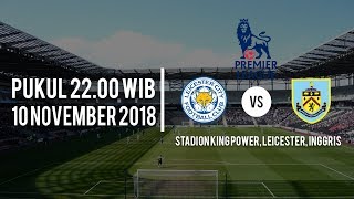 Jadwal Pertandingan Liga Inggris, Leicester City Vs Burnley, Sabtu (10/11/2018) Pukul 22.00 WIB.