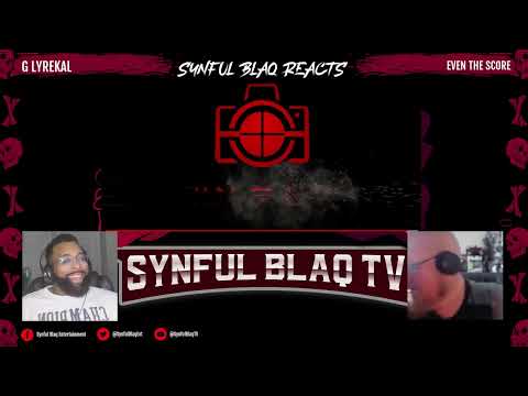 Artists let us hear your music! Synful Blaq Reacts - G Lyrekal - Even the Score