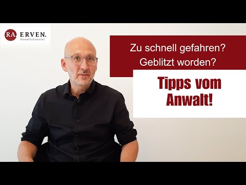 Zu schnell gefahren? Geblitzt worden? Tipps vom Anwalt!