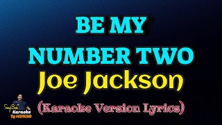 Be My Number Two - Joe Jackson (Karaoke Version Lyrics)