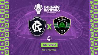 AO VIVO | Remo  X Amazônia Independente  - Parazão 2026