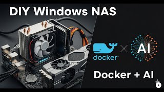 DIY Windows NAS: Adding Docker and AI (LM Studio)