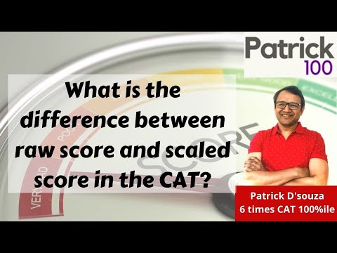 What is the difference between raw score and scaled score in CAT? | Patrick Dsouza