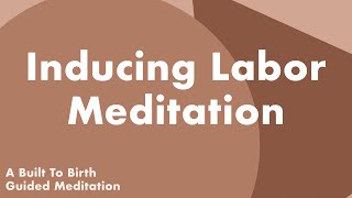 INDUCING LABOR Meditation | Guided Meditation for Pregnancy | Hypnobirth