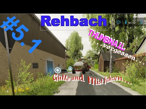 LS22 Rehbach #5.1 Gülle und Mist fahren...Thumbnail vergessen!! So isser...