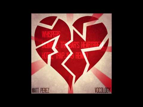 Matt Perez & Vocology - Whispers (Admiral Trapbar's Heartbreak Hotel Trap​-​N​-​B Remix)