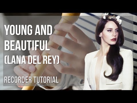 How to play Young and Beautiful by Lana Del Rey on Recorder (Tutorial)