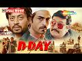 D Day MUST WATCH Action Thriller Rishi Kapoor Irrfan Khan Arjun Rampal Indian SPY Secrete