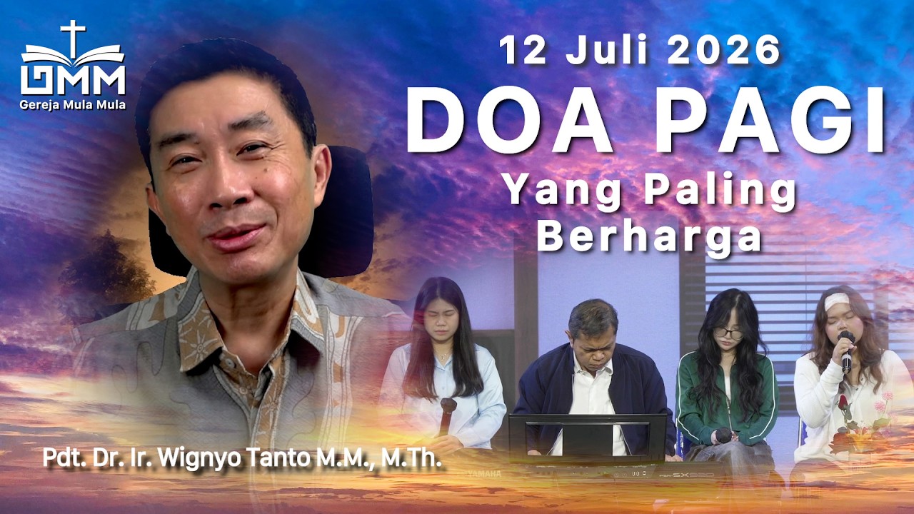 DOA PAGI | Yang Paling Berharga – 12 Juli 2026 | Ps. Dr. Wignyo Tanto