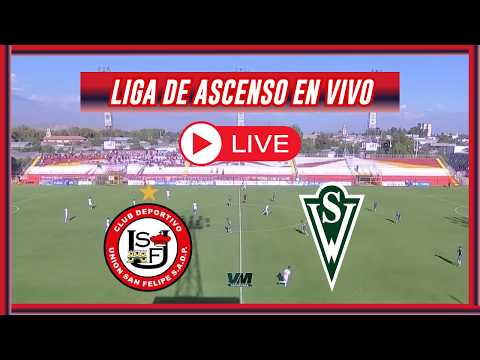 🔴UNION SAN FELIPE VS SANTIAGO WANDERERS🔴LIGA DE ASCENSO 2026🔴VMDEPORTES