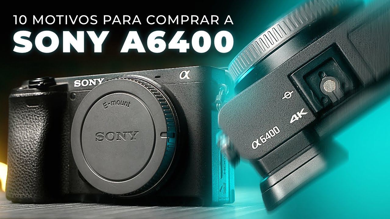 SONY A6400 É MELHOR QUE A ZV-E10? BORA VER SE VALE A PENA!