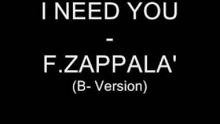 I need you - F. Zappalà ( B - Version )