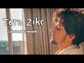 Tera Zikr-Lofi l slowed and reverb l Darshan Raval