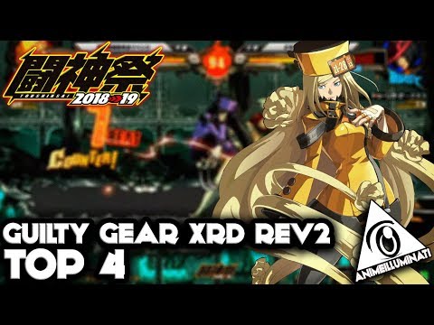 [#闘神祭] TOUSHINSAI 2019 - Guilty Gear Xrd Rev 2 (TOP 4)