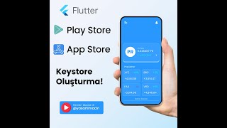 Play Store - App Store Uygulamayı Hazırlama - Keystore Oluşturma 2025