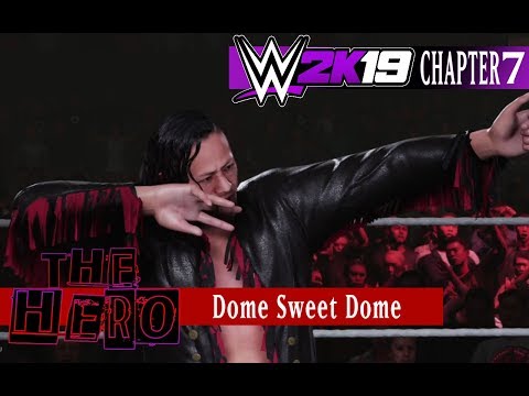 THE HERO WWE 2K19 My Career Chapter 7 Dome Sweet Dome