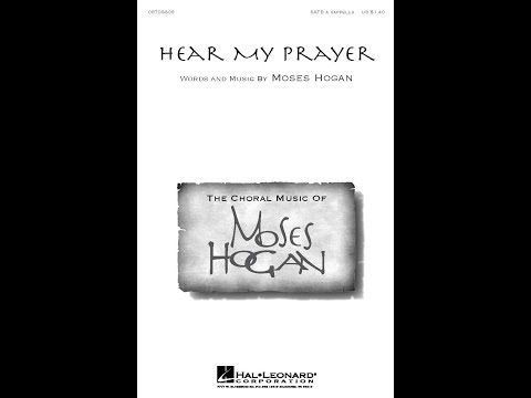 Hear My Prayer - by Moses Hogan