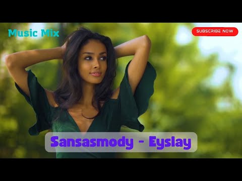 Deep House 2022:Sansasmody - Eyslay