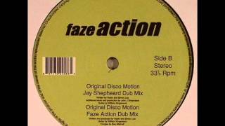 Faze Action - Original Disco Motion (Jay Shepheard dub) (2008)