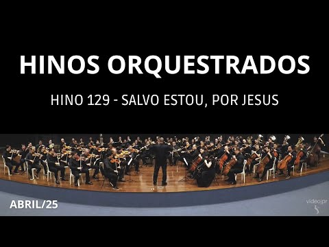 HINO 129 - Salvo estou, por Jesus