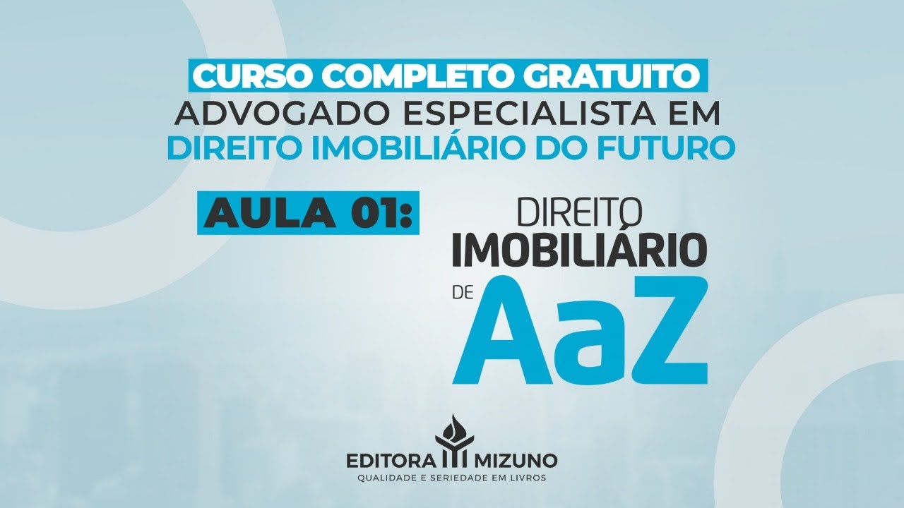 Direito Imobiliário do futuro - Aula 1: Direito Imobiliário de A a Z - Professor Júlio Cesar Sanchez