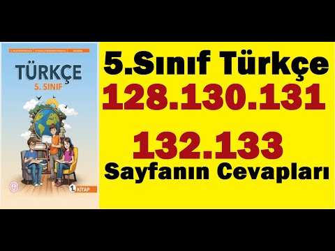 5.sınıf türkçe kitabı sayfa 128 130 131 132 133 cevapları