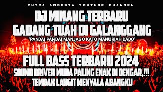 Download lagu Dj Minang Terbaru 2024 GADANG TUAH DI GALANGGANG(Pandai Pandai Manjago Kato Manuriah Dado)Full Bass mp3
