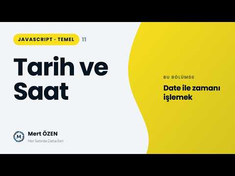 Javascript Temel Seviye: Tarih ve Saat Temelleri