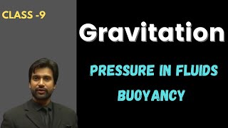 Gravitation Class 9 Physics | Pressure in fluid | Buoyancy |