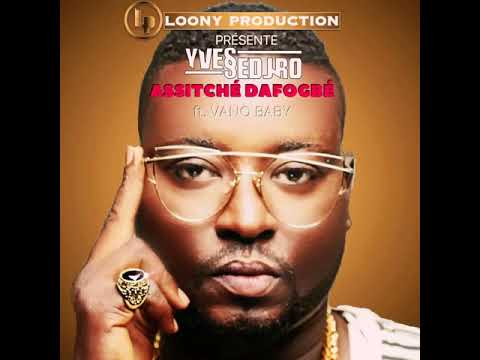 Yves Sedjro - Assitché Dafogbé ft. Vano Baby (Audio Officiel)