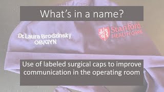 Enhancing Communication in the Operating Room by Labeling Surgical Caps with Names.