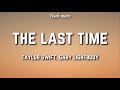 Taylor Swift - The Last Time (Lyrics) ft. Gary Lightbody