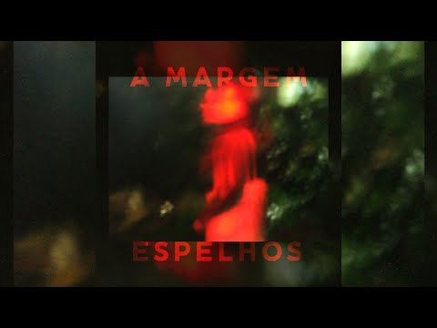 A Margem - Espelhos (Demo)