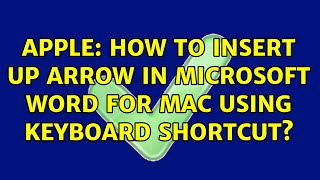 Apple: How to insert up arrow in microsoft word for mac using keyboard shortcut? (2 Solutions!!)