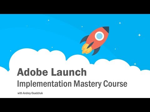 Adobe Launch Implementation Video Course Video