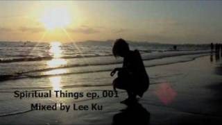 Spiritual Things ep.001 -  Mat Zo Subaquatic Dream mixed by Lee Ku
