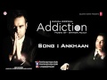 KAMAL GREWAL Song ANKHAAN  | ADDICTION