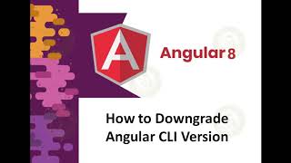 Downgrade Angular CLI Version