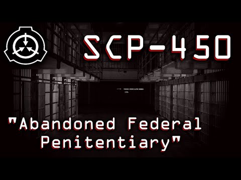 SCP-450 | Abandoned Federal Penitentiary | Dr. Clef Tale